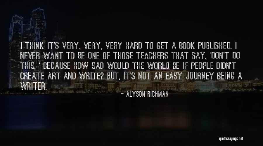 Hard Journey Quotes By Alyson Richman Hard Journey Quotes By Alyson Richman