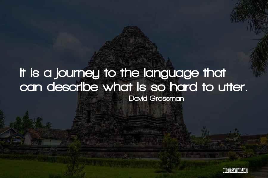 Hard Journey Quotes By David Grossman