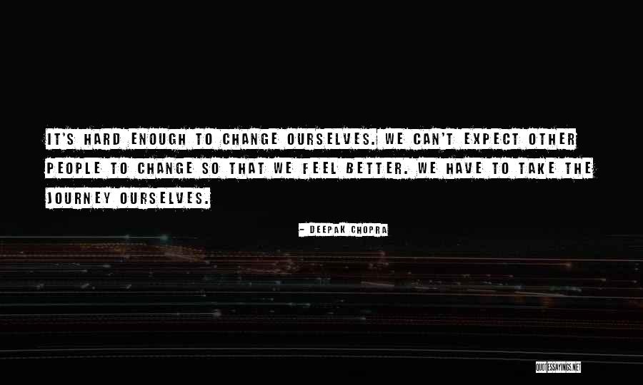 Hard Journey Quotes By Deepak Chopra Hard Journey Quotes By Deepak Chopra