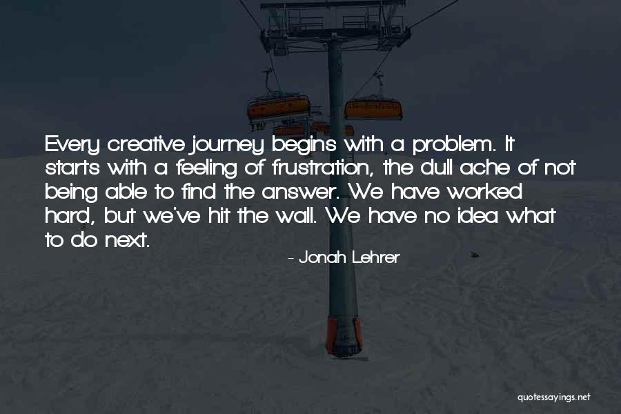 Hard Journey Quotes By Jonah Lehrer Hard Journey Quotes By Jonah Lehrer