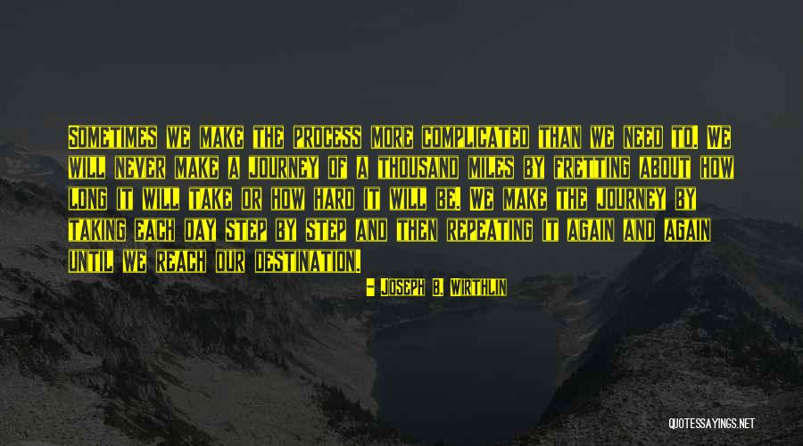 Hard Journey Quotes By Joseph B. Wirthlin Hard Journey Quotes By Joseph B. Wirthlin