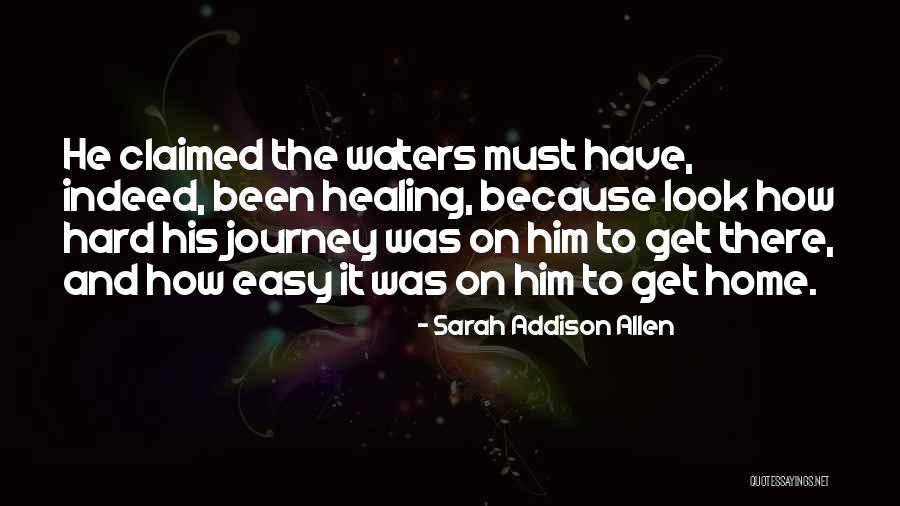 Hard Journey Quotes By Sarah Addison Allen Hard Journey Quotes By Sarah Addison Allen