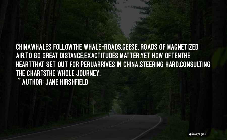 Hard Journeys Quotes By Jane Hirshfield