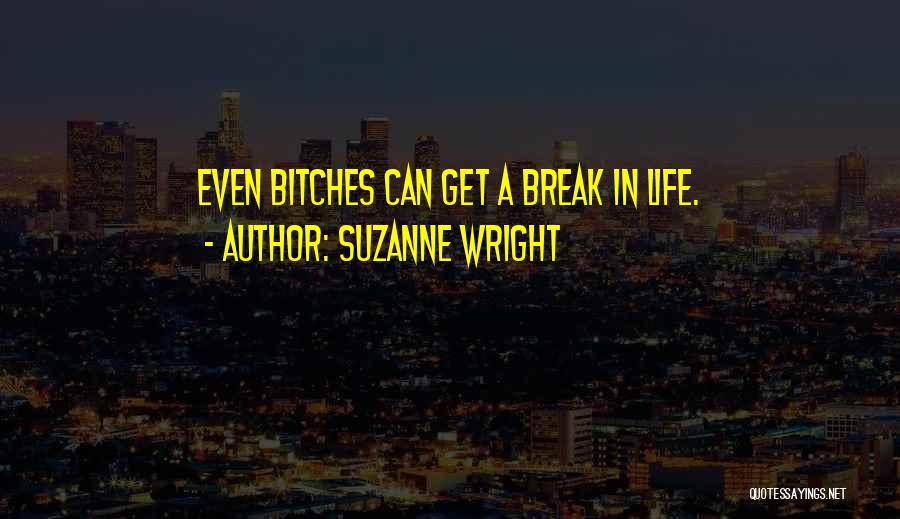 Hard Knock Life Quotes By Suzanne Wright