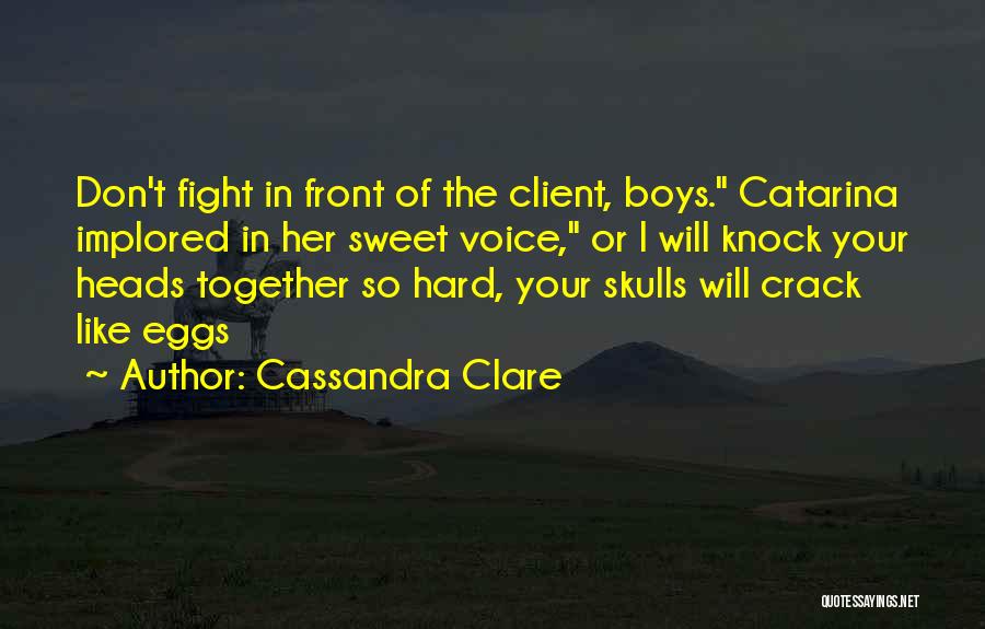 Hard Knock Quotes By Cassandra Clare