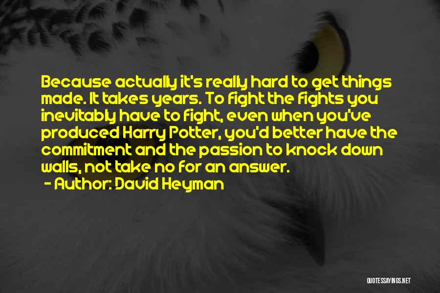 Hard Knock Quotes By David Heyman