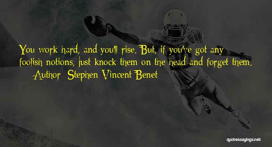 Hard Knock Quotes By Stephen Vincent Benet
