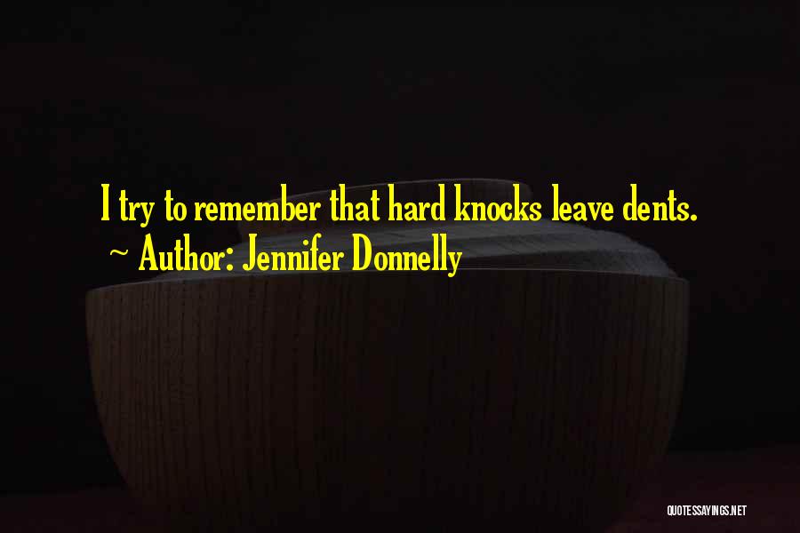 Hard Knocks Quotes By Jennifer Donnelly