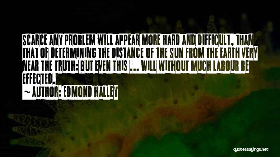 Hard Labour Quotes By Edmond Halley