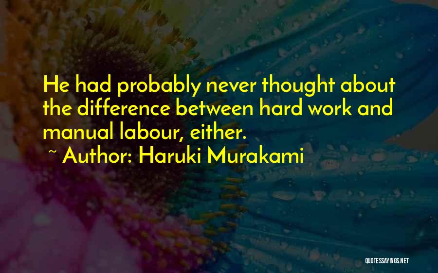 Hard Labour Quotes By Haruki Murakami