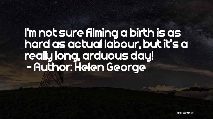 Hard Labour Quotes By Helen George