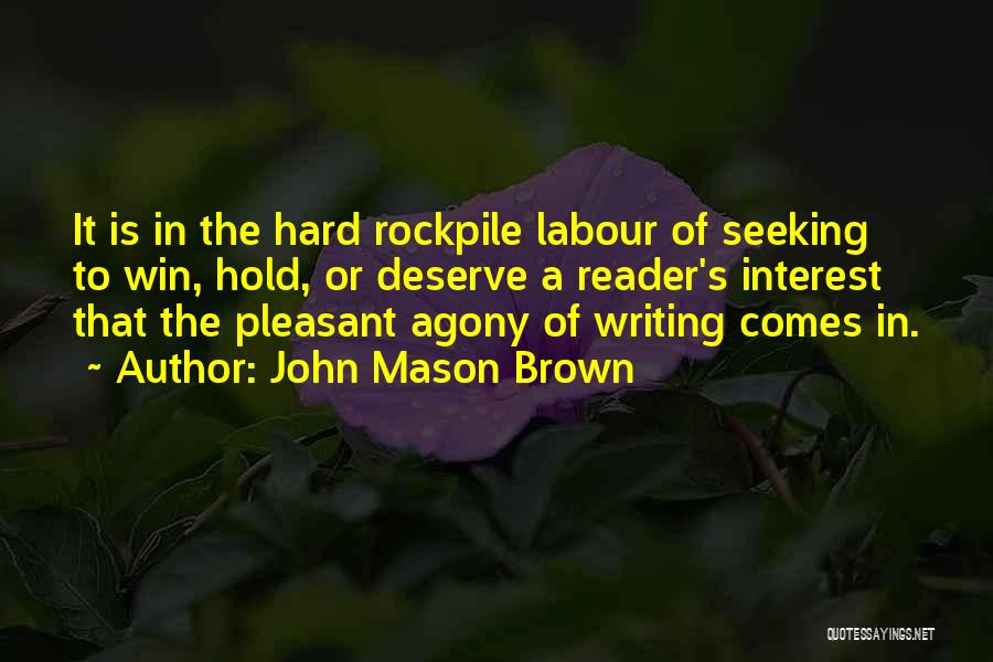 Hard Labour Quotes By John Mason Brown
