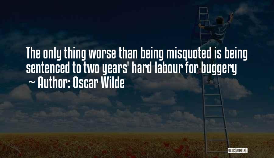 Hard Labour Quotes By Oscar Wilde