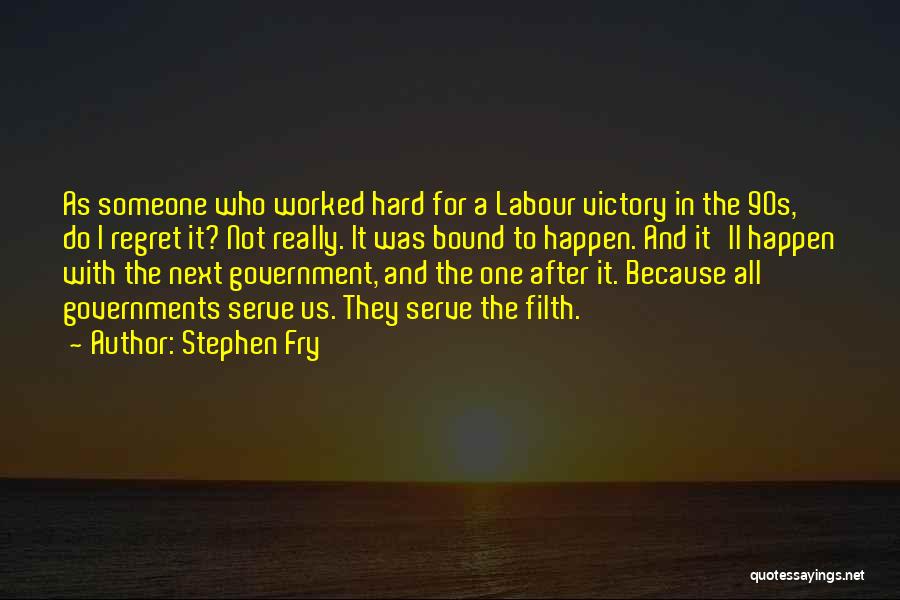 Hard Labour Quotes By Stephen Fry