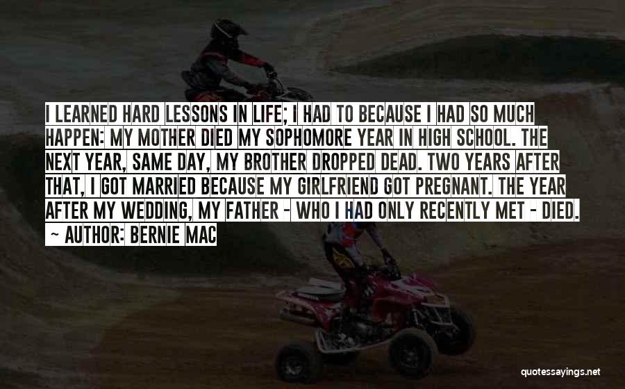 Hard Lessons Learned In Life Quotes By Bernie Mac