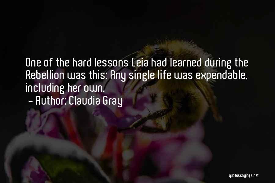 Hard Lessons Learned In Life Quotes By Claudia Gray