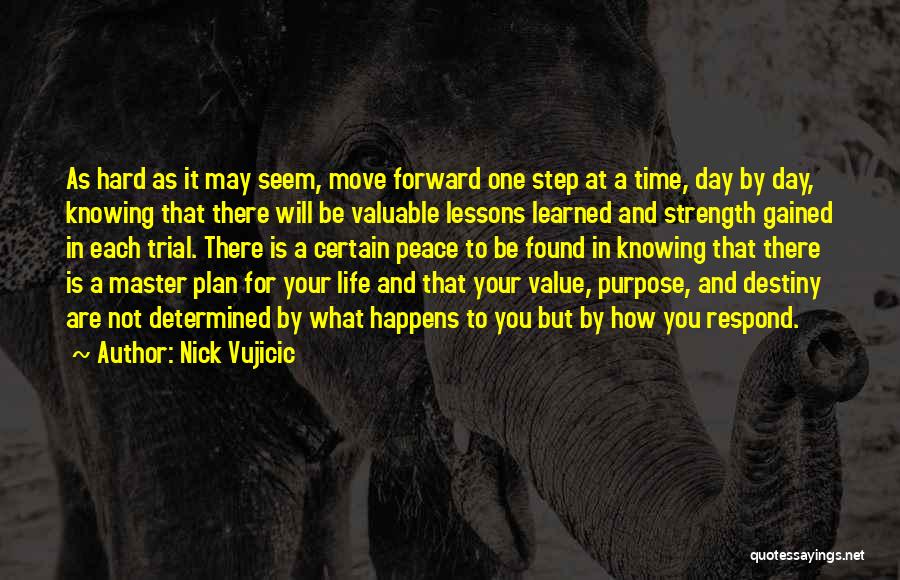 Hard Lessons Learned In Life Quotes By Nick Vujicic