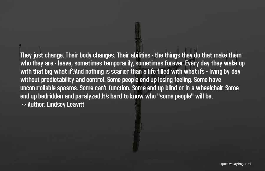 Hard Life Changes Quotes By Lindsey Leavitt