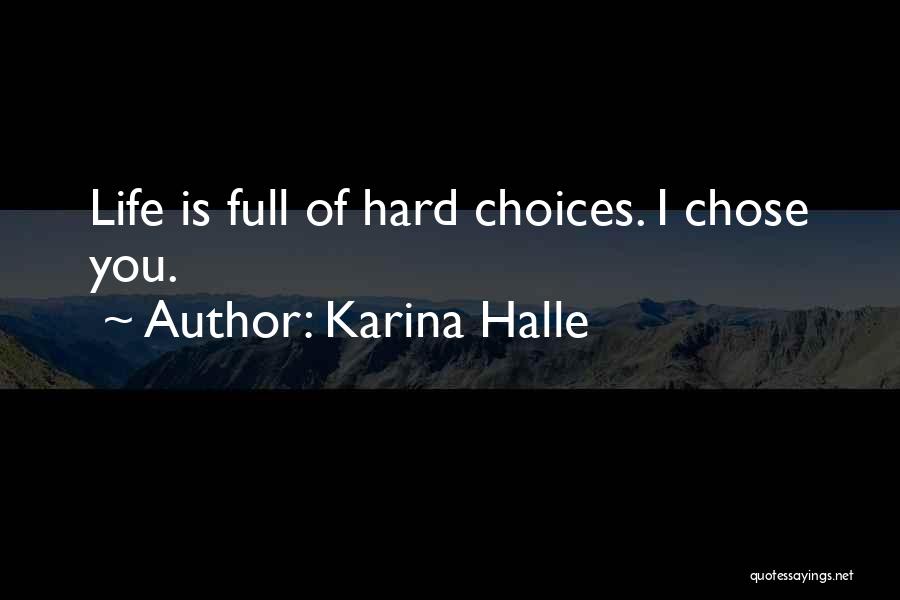 Hard Life Choices Quotes By Karina Halle