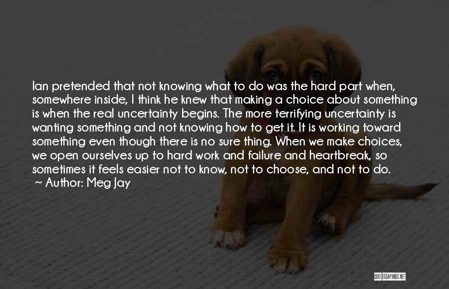 Hard Life Choices Quotes By Meg Jay