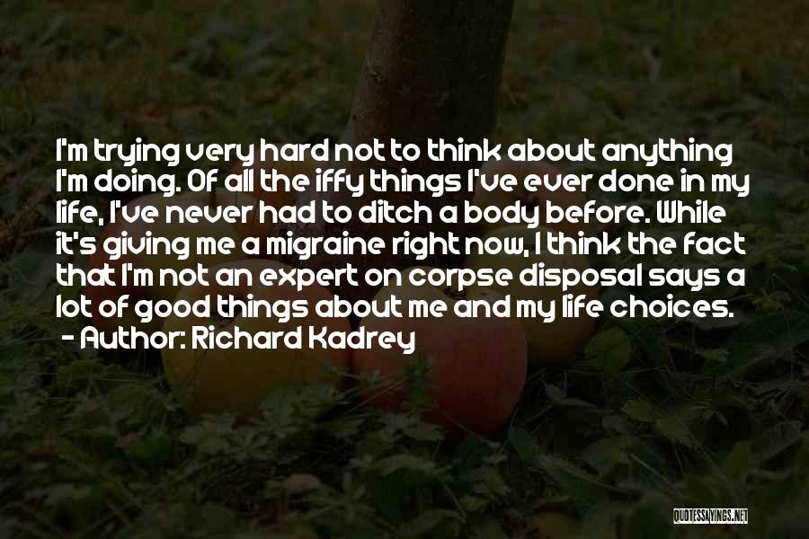 Hard Life Choices Quotes By Richard Kadrey