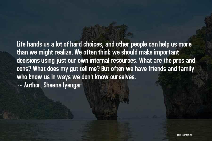 Hard Life Choices Quotes By Sheena Iyengar