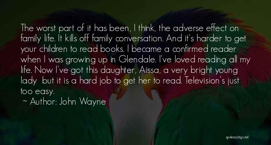 Hard Life Growing Up Quotes By John Wayne