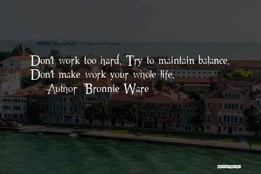 Hard Life Life Quotes By Bronnie Ware