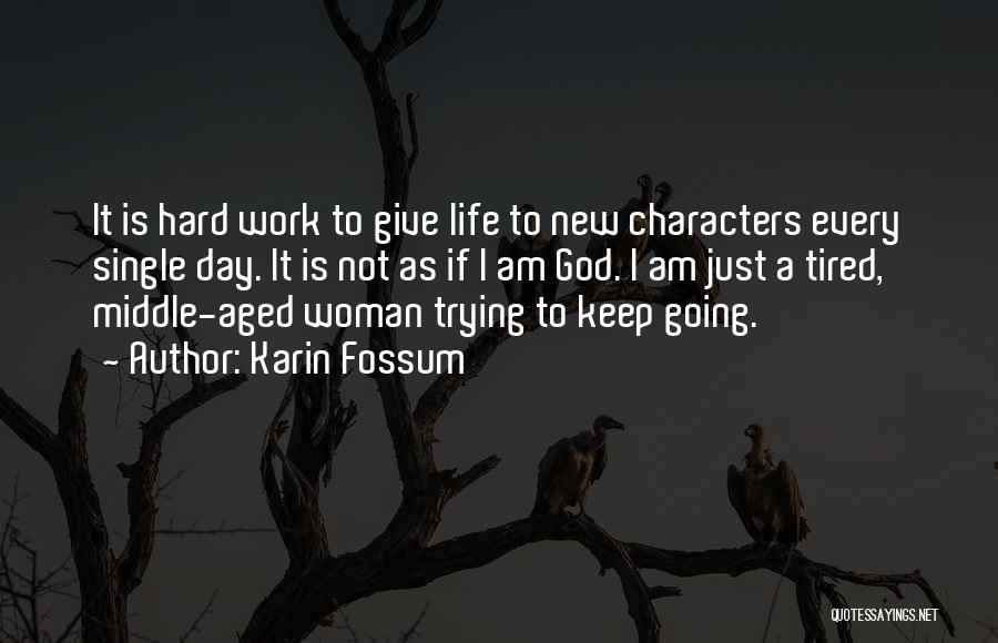 Hard Life Life Quotes By Karin Fossum
