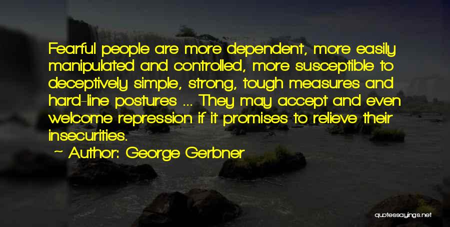 Hard Line Quotes By George Gerbner