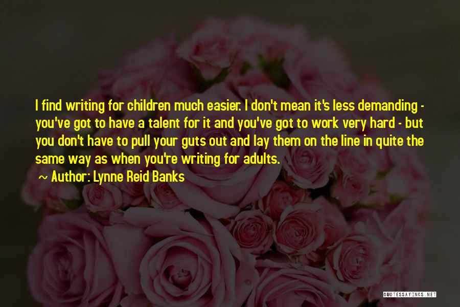 Hard Line Quotes By Lynne Reid Banks