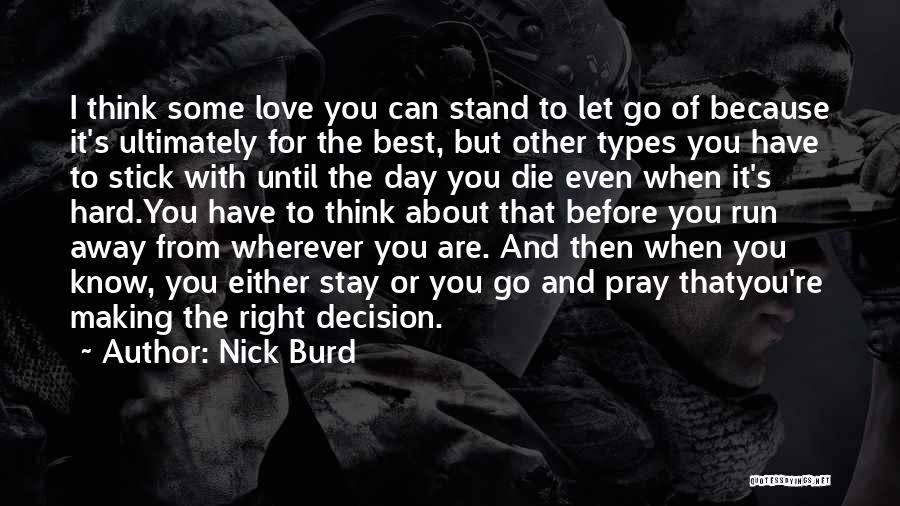 Hard Love Decision Quotes By Nick Burd