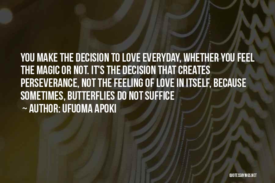 Hard Love Decision Quotes By Ufuoma Apoki