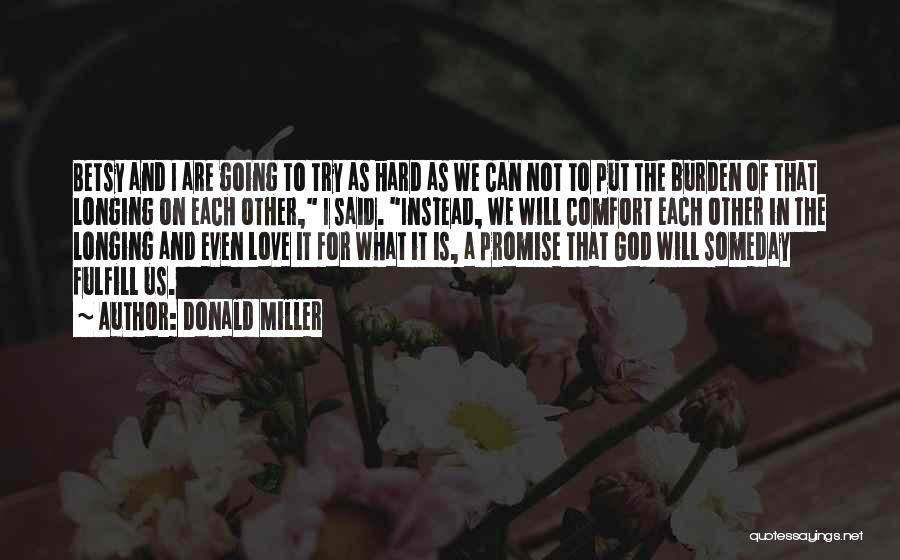 Hard Love Quotes By Donald Miller