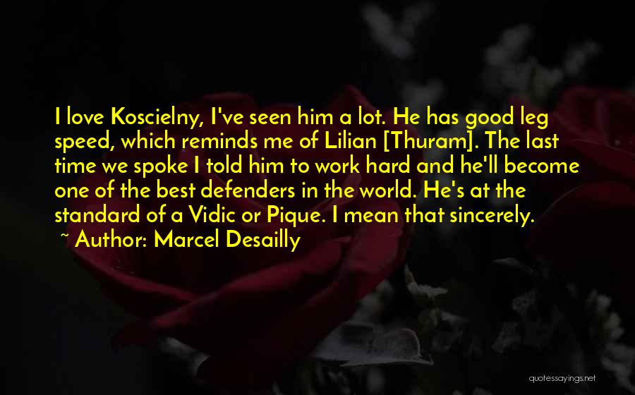 Hard Love Quotes By Marcel Desailly