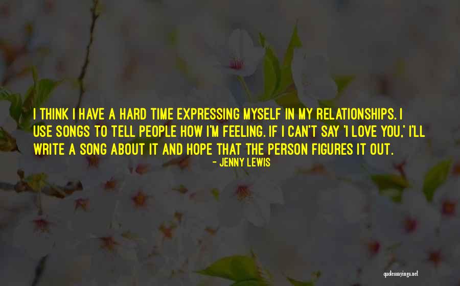 Hard Love Relationships Quotes By Jenny Lewis Hard Love Relationships Quotes By Jenny Lewis