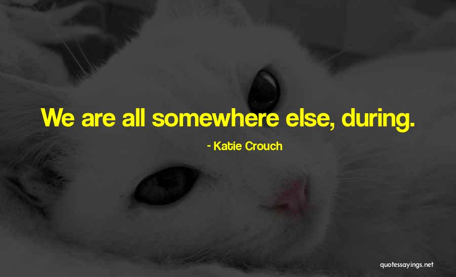 Hard Love Relationships Quotes By Katie Crouch Hard Love Relationships Quotes By Katie Crouch