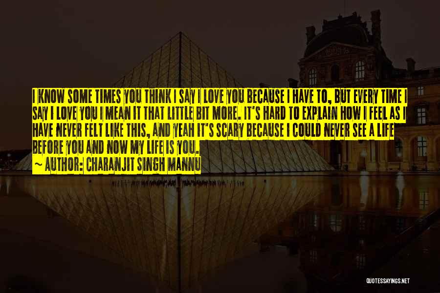 Hard Love Times Quotes By Charanjit Singh Mannu