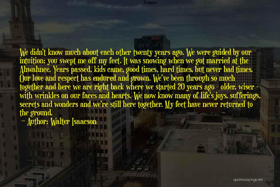 Hard Love Times Quotes By Walter Isaacson
