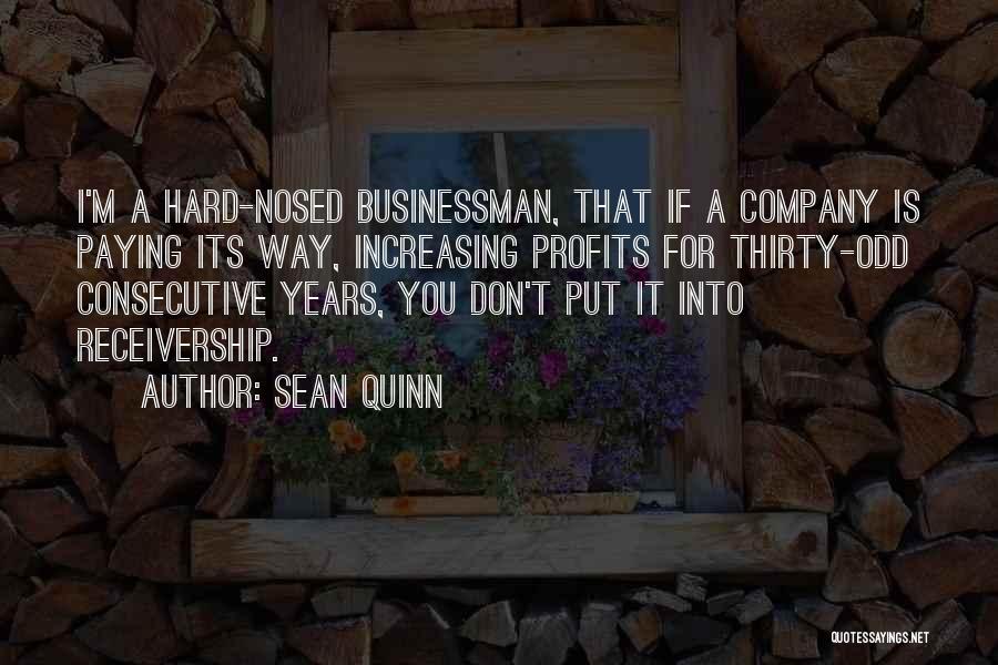 Hard Nosed Quotes By Sean Quinn