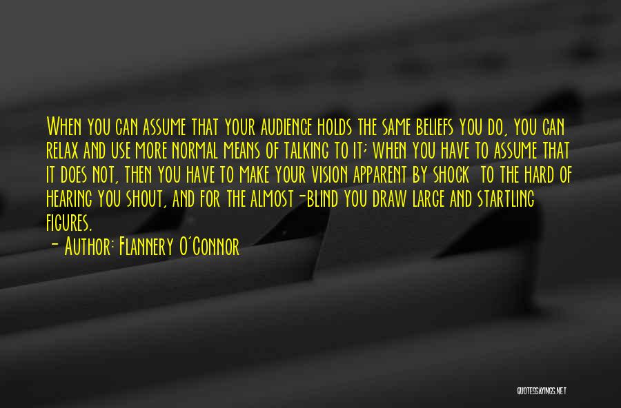 Hard Not Talking To You Quotes By Flannery O'Connor