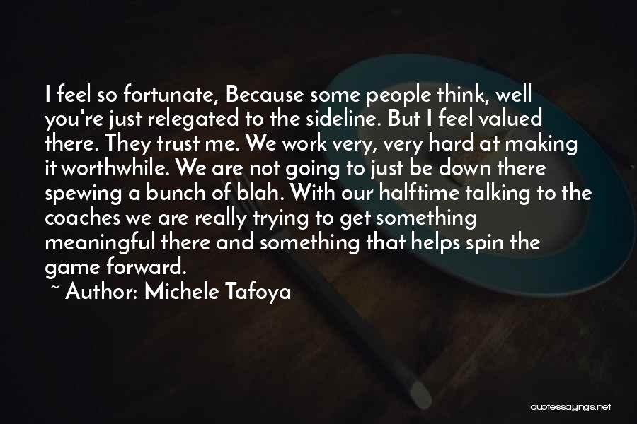 Hard Not Talking To You Quotes By Michele Tafoya