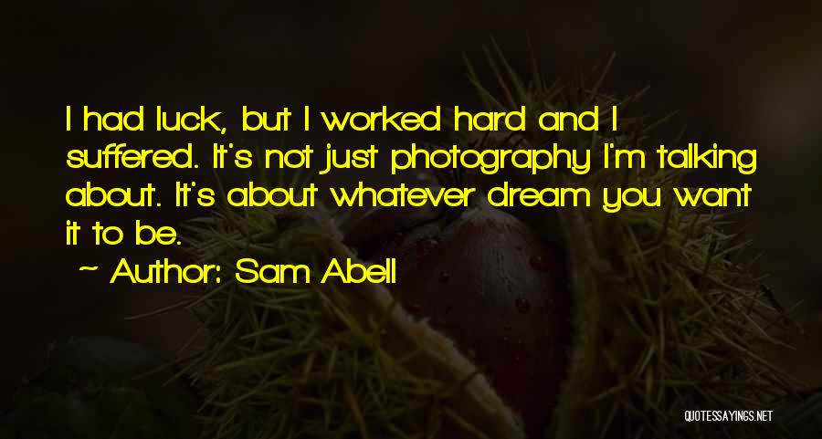 Hard Not Talking To You Quotes By Sam Abell