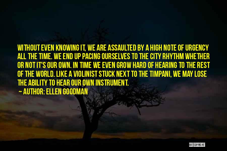 Hard Of Hearing Quotes By Ellen Goodman