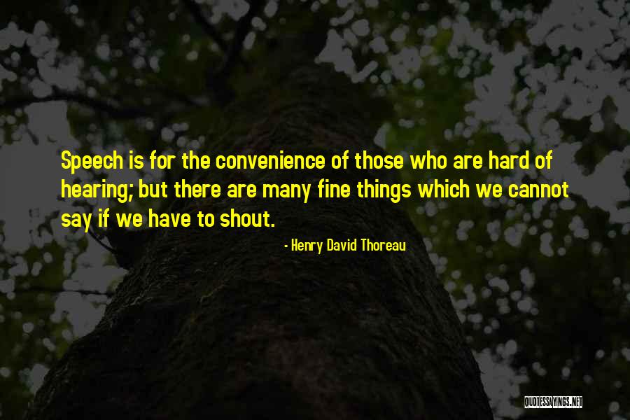 Hard Of Hearing Quotes By Henry David Thoreau