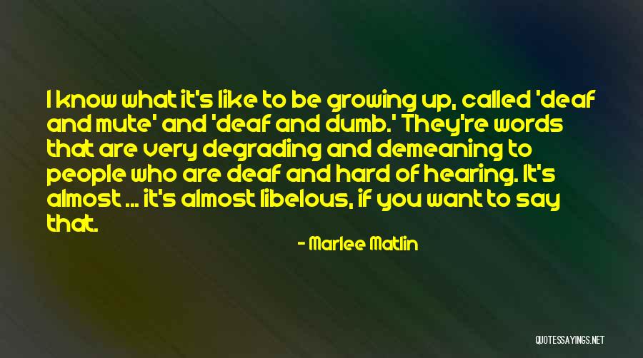 Hard Of Hearing Quotes By Marlee Matlin Hard Of Hearing Quotes By Marlee Matlin