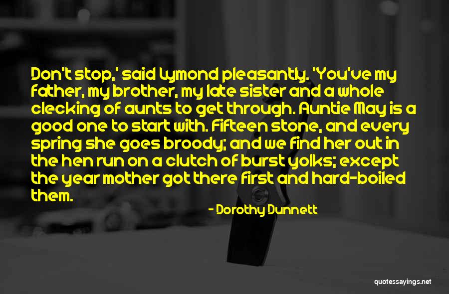 Hard Of Stone Quotes By Dorothy Dunnett Hard Of Stone Quotes By Dorothy Dunnett
