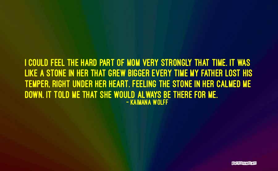 Hard Of Stone Quotes By Kaimana Wolff Hard Of Stone Quotes By Kaimana Wolff