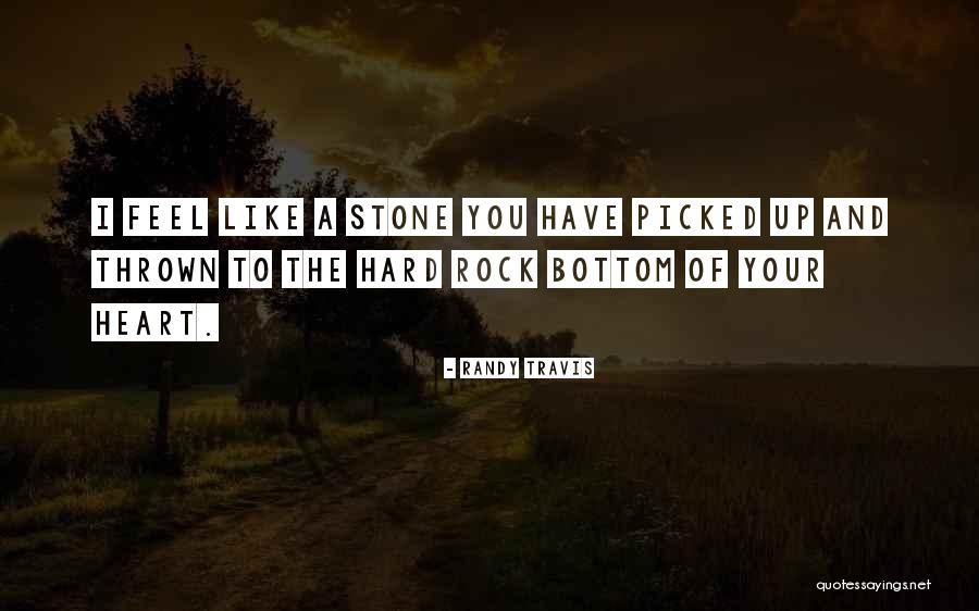 Hard Of Stone Quotes By Randy Travis Hard Of Stone Quotes By Randy Travis