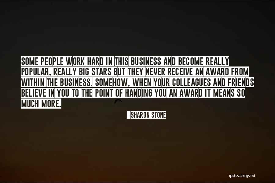 Hard Of Stone Quotes By Sharon Stone Hard Of Stone Quotes By Sharon Stone